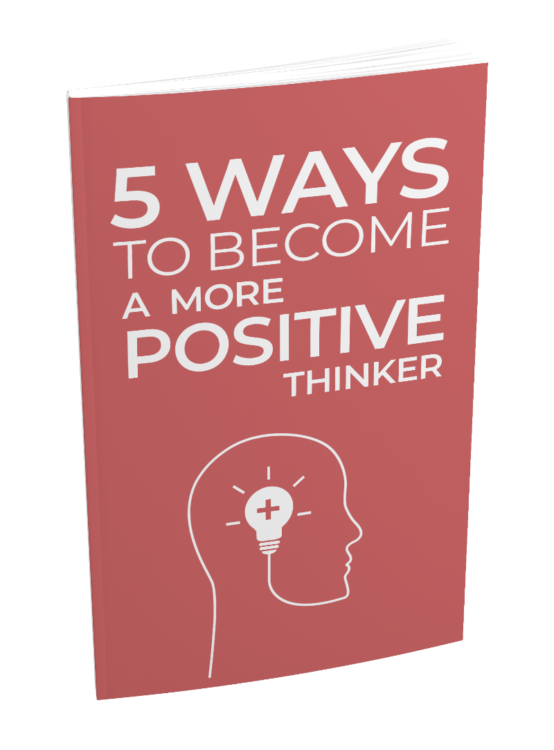 5 Ways To Become a More Positive Thinker