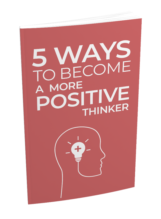 5 Ways To Become a More Positive Thinker