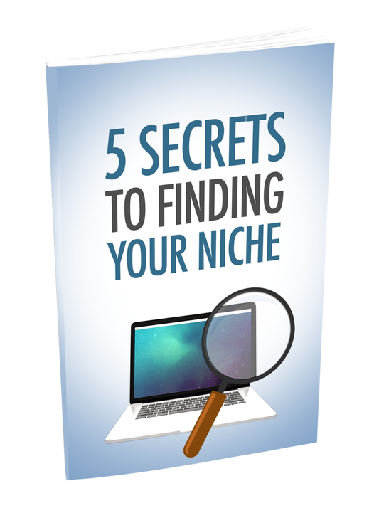 5 Secrets To Finding Your Niche